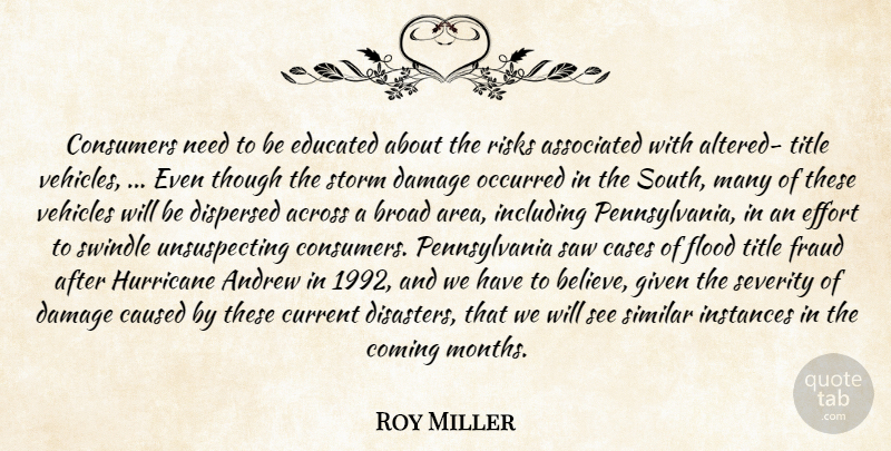 Roy Miller Quote About Across, Andrew, Associated, Broad, Cases: Consumers Need To Be Educated...