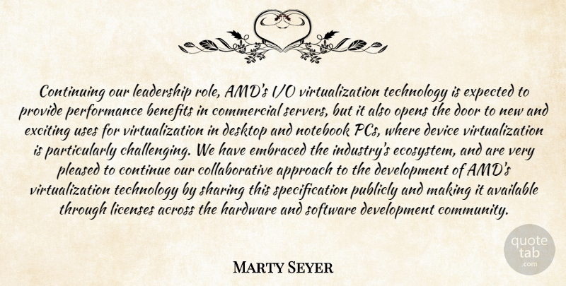 Marty Seyer Quote About Across, Approach, Available, Benefits, Commercial: Continuing Our Leadership Role Amds...