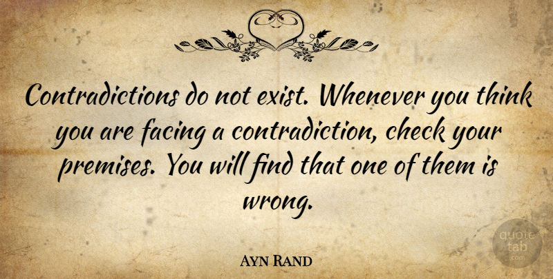 Ayn Rand Quote About Thinking, Atlas, Literature: Contradictions Do Not Exist Whenever...