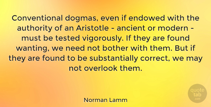 Norman Lamm Quote About May, Needs, Dogma: Conventional Dogmas Even If Endowed...