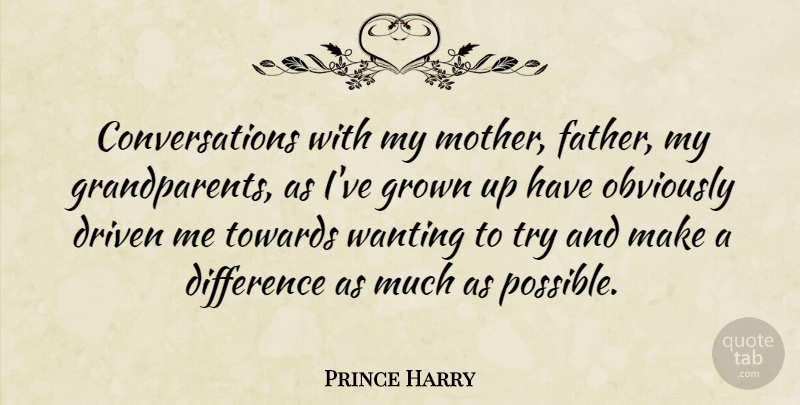 Prince Harry Quote About Mother, Father, Differences: Conversations With My Mother Father...