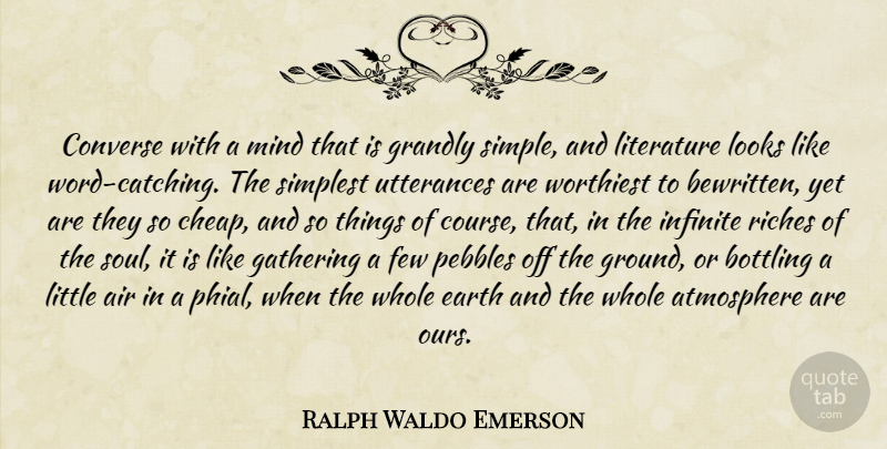 Ralph Waldo Emerson Quote About Simple, Air, Simplicity: Converse With A Mind That...