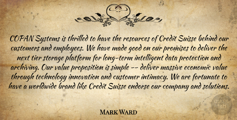 Mark Ward Quote About Behind, Brand, Company, Credit, Customers: Copan Systems Is Thrilled To...
