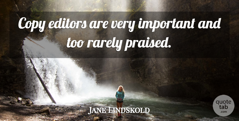 Jane Lindskold Quote About Rarely: Copy Editors Are Very Important...