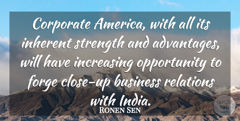 Ronen Sen Quote About America, Business, Corporate, Forge, Increasing: Corporate America With All Its...