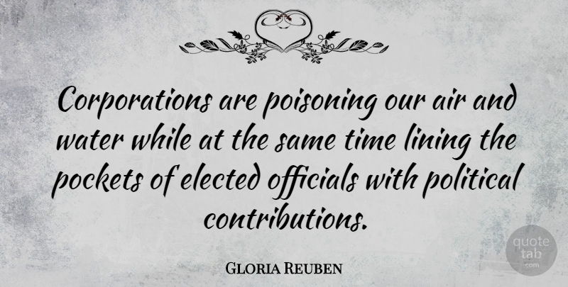 Gloria Reuben Quote About Air, Elected, Lining, Officials, Pockets: Corporations Are Poisoning Our Air...