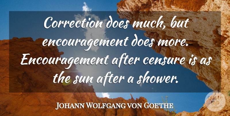 Johann Wolfgang von Goethe Quote About Hope, Encouragement, Appreciation: Correction Does Much But Encouragement...
