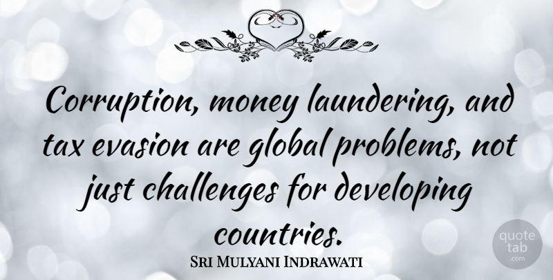 Sri Mulyani Indrawati Quote About Developing, Evasion, Global, Money, Tax: Corruption Money Laundering And Tax...