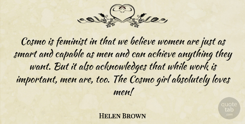 Helen Brown Quote About Absolutely, Achieve, Believe, Capable, Feminist: Cosmo Is Feminist In That...