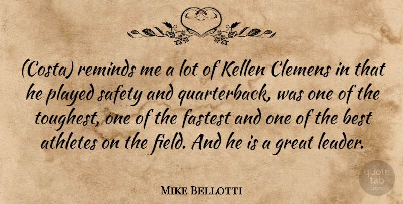 Mike Bellotti Quote About Athletes, Best, Fastest, Great, Played: Costa Reminds Me A Lot...