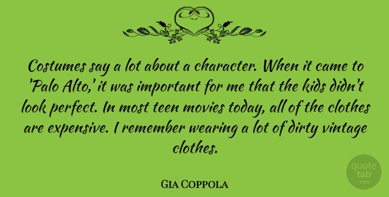 Gia Coppola Quote About Came, Clothes, Costumes, Dirty, Kids: Costumes Say A Lot About...