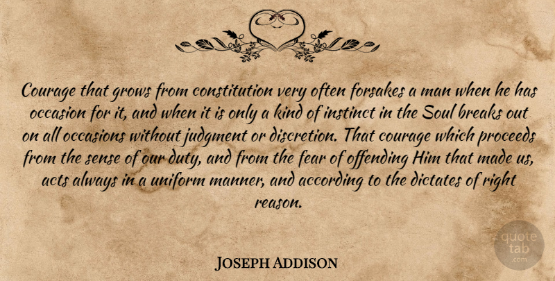 Joseph Addison Quote About Men, Offending, Soul: Courage That Grows From Constitution...