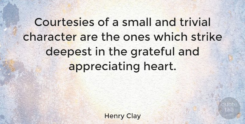 Henry Clay Quote About Thanksgiving, Thankful, Appreciation: Courtesies Of A Small And...