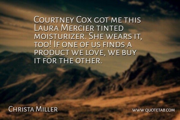 Christa Miller Quote About Laura, Products, Ifs: Courtney Cox Got Me This...