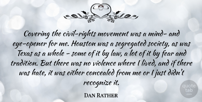 Dan Rather Quote About Hate, Eye, Rights: Covering The Civil Rights Movement...