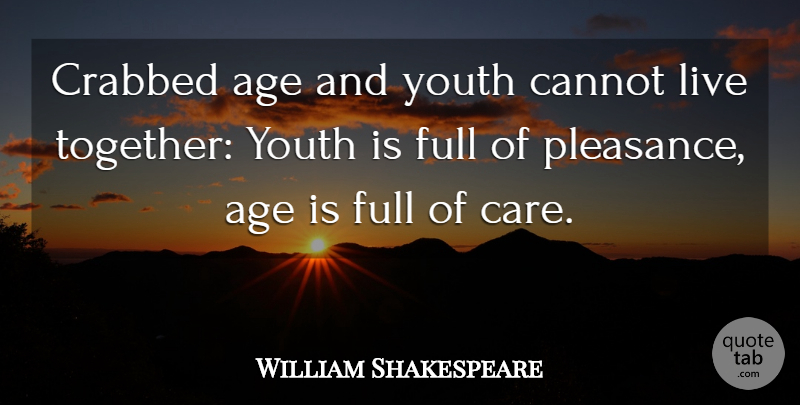 William Shakespeare Quote About Together, Age, Care: Crabbed Age And Youth Cannot...