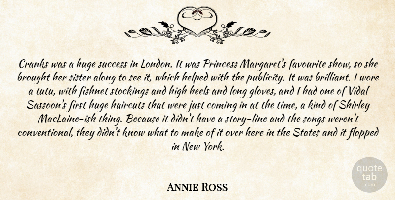 Annie Ross Quote About Along, Brought, Coming, Favourite, Haircuts: Cranks Was A Huge Success...