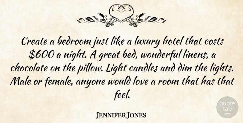 Jennifer Jones Quote About Anyone, Bed, Bedroom, Candles, Chocolate: Create A Bedroom Just Like...