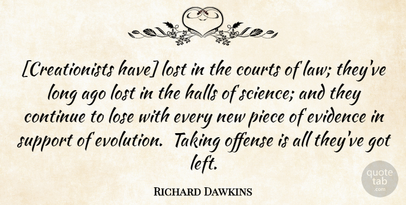 Richard Dawkins Quote About Long Ago, Law, Support: Creationists Have Lost In The...