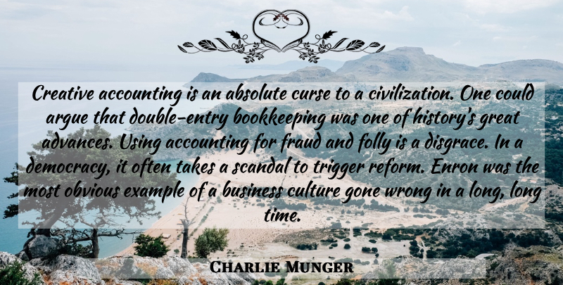 Charlie Munger Quote About Enron Scandal, Civilization, Long: Creative Accounting Is An Absolute...