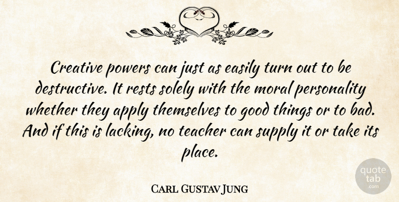 Carl Jung Quote About Teacher, Attitude, Creative: Creative Powers Can Just As...