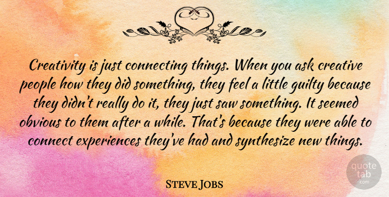 Steve Jobs Quote About Inspirational, Creativity, Artist: Creativity Is Just Connecting Things...