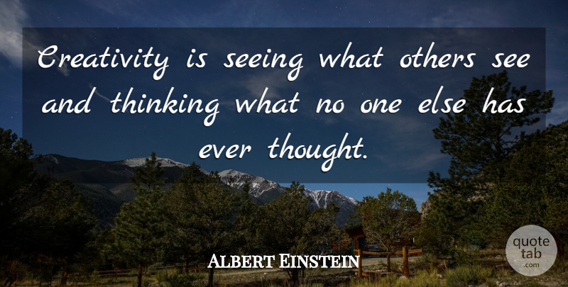 Albert Einstein Quote About Creativity, Thinking, Seeing: Creativity Is Seeing What Others...