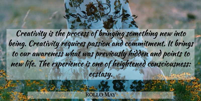 Rollo May Quote About Creativity, Commitment, Passion: Creativity Is The Process Of...