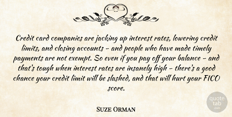 Suze Orman Quote About Hurt, People, Balance: Credit Card Companies Are Jacking...