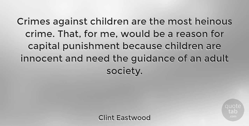 Clint Eastwood Quote About Children, Punishment, Would Be: Crimes Against Children Are The...