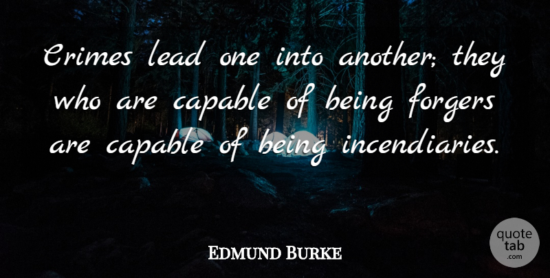 Edmund Burke Quote About Prison, Crime, Capable: Crimes Lead One Into Another...