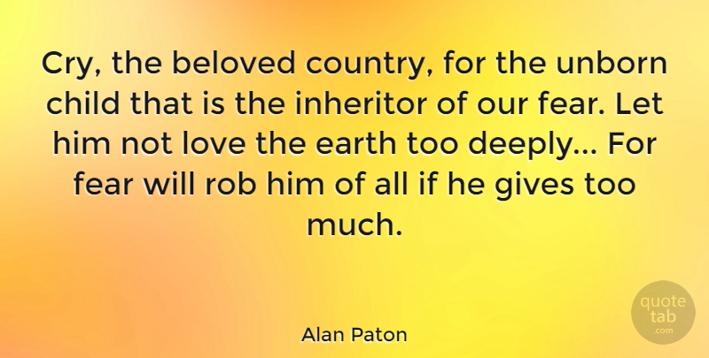 Alan Paton Quote About Country, Children, Giving: Cry The Beloved Country For...