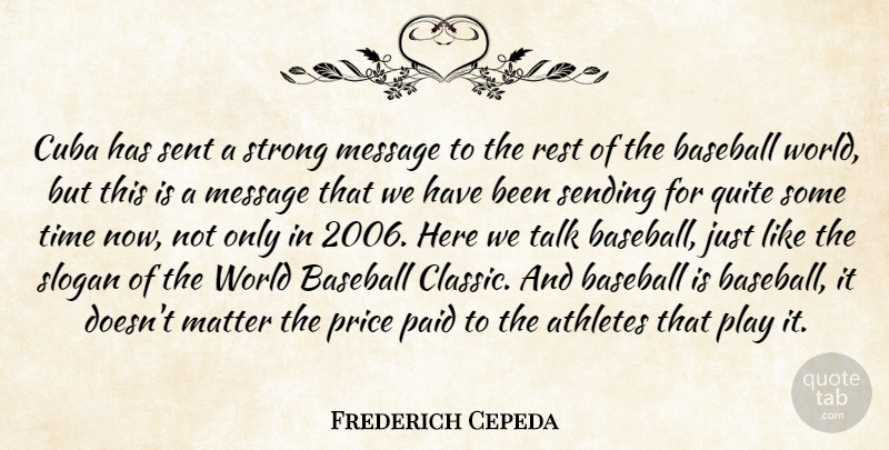 Frederich Cepeda Quote About Athletes, Baseball, Cuba, Matter, Message: Cuba Has Sent A Strong...
