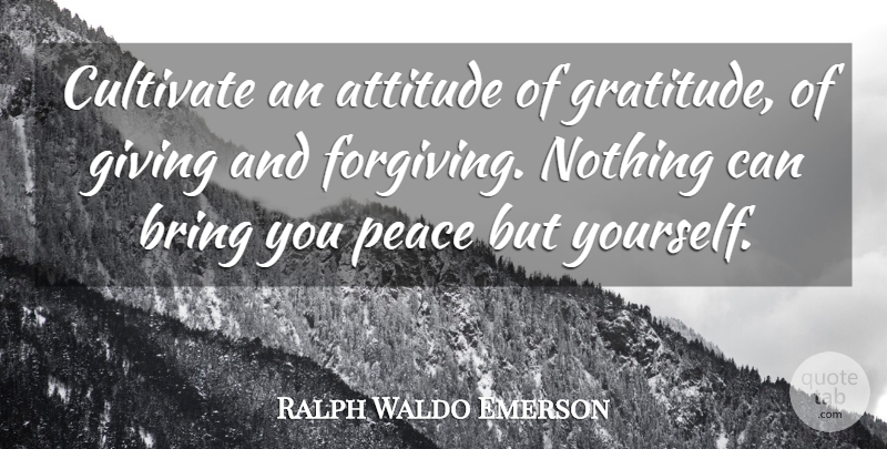 Ralph Waldo Emerson Quote About Thank You, Gratitude, Attitude: Cultivate An Attitude Of Gratitude...