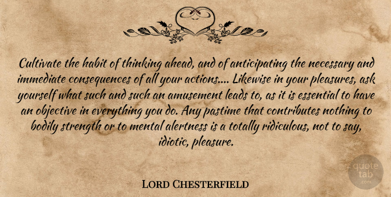 Lord Chesterfield Quote About Motivation, Thinking, Alertness Is: Cultivate The Habit Of Thinking...