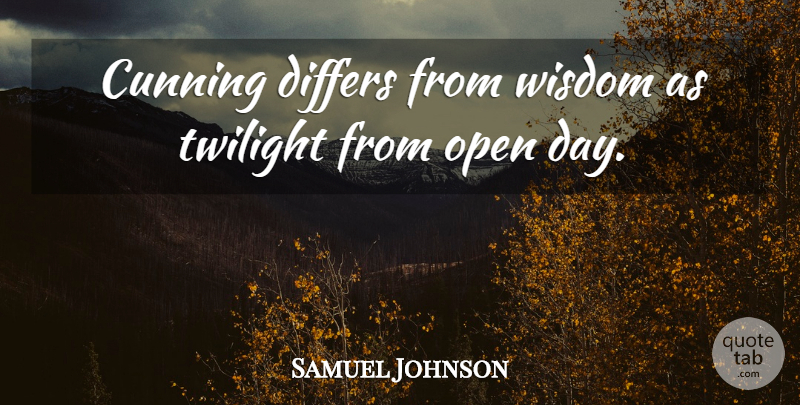 Samuel Johnson Quote About Twilight, Cunning: Cunning Differs From Wisdom As...