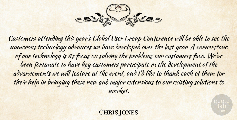 Chris Jones Quote About Advances, Attending, Bringing, Conference, Customers: Customers Attending This Years Global...