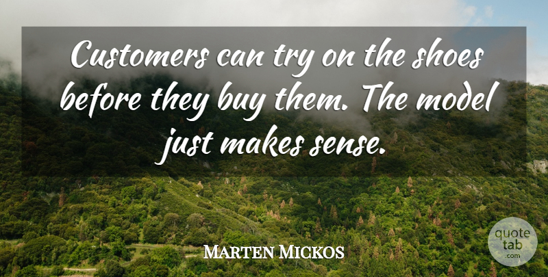 Marten Mickos Quote About Buy, Customers, Model, Shoes: Customers Can Try On The...