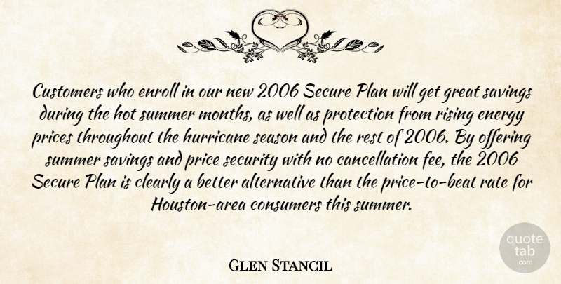Glen Stancil Quote About Clearly, Consumers, Customers, Energy, Great: Customers Who Enroll In Our...