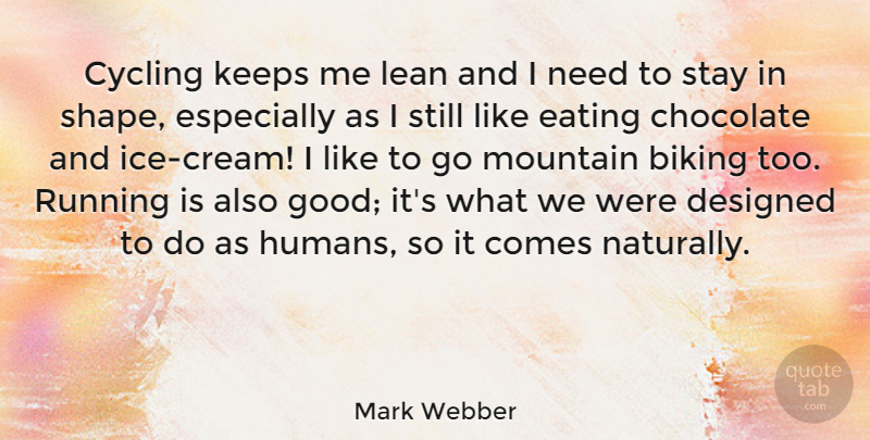 Mark Webber Quote About Running, Ice, Cycling: Cycling Keeps Me Lean And...