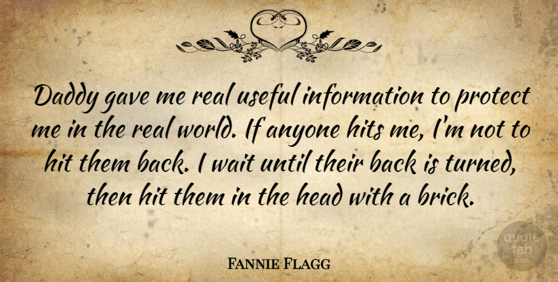 Fannie Flagg Quote About Real, Daddy, Waiting: Daddy Gave Me Real Useful...
