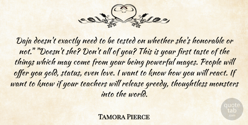Tamora Pierce Quote About Teacher, Powerful, People: Daja Doesnt Exactly Need To...