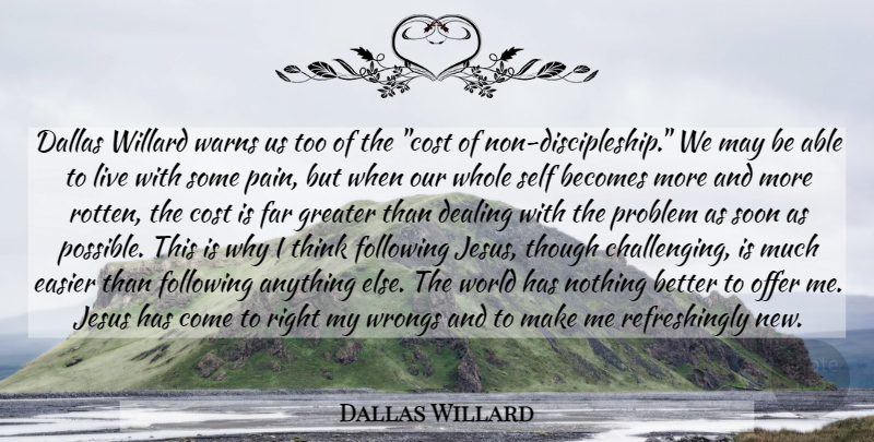 Dallas Willard Quote About Jesus, Pain, Thinking: Dallas Willard Warns Us Too...