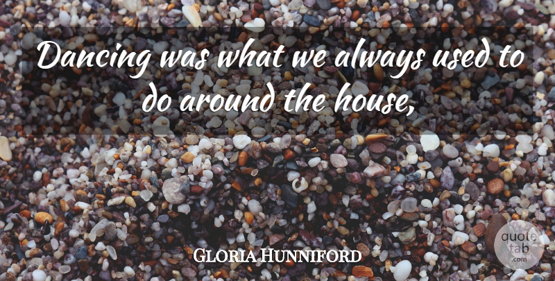 Gloria Hunniford Quote About Dance And Dancing, Dancing: Dancing Was What We Always...