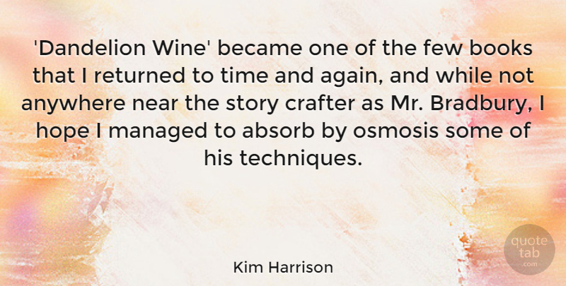 Kim Harrison Quote About Absorb, Anywhere, Became, Books, Few: Dandelion Wine Became One Of...