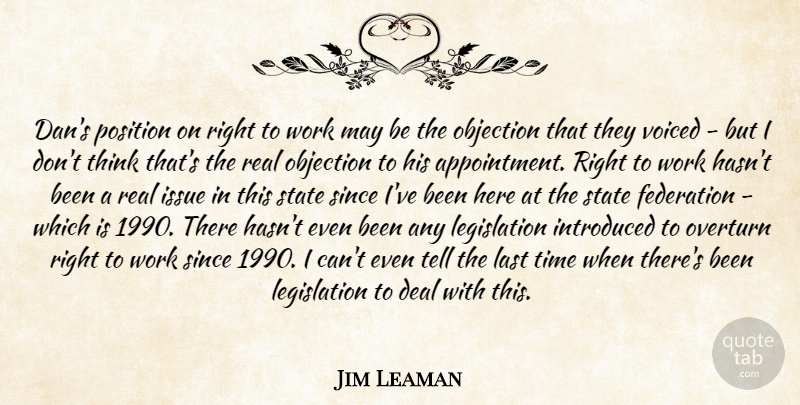 Jim Leaman Quote About Deal, Federation, Introduced, Issue, Last: Dans Position On Right To...