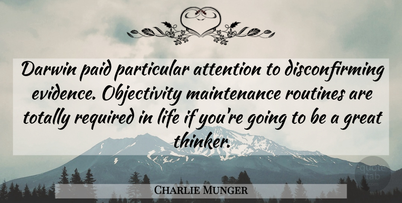 Charlie Munger Quote About Objectivity, Maintenance, Attention: Darwin Paid Particular Attention To...