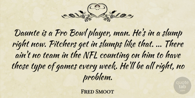 Fred Smoot Quote About Bowl, Counting, Games, Nfl, Pitchers: Daunte Is A Pro Bowl...