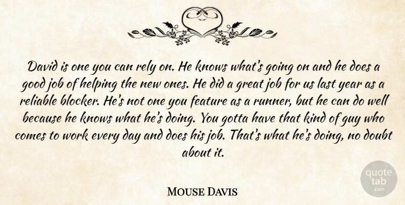 Mouse Davis Quote About David, Doubt, Feature, Good, Gotta: David Is One You Can...