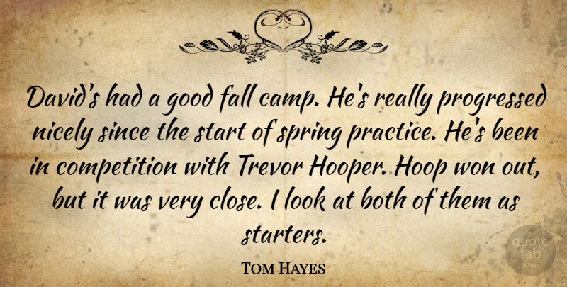 Tom Hayes Quote About Both, Competition, Fall, Good, Nicely: Davids Had A Good Fall...